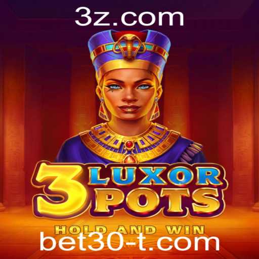 Descubra o Fascinante Mundo de 3LuxorPots e a Estratégia de Jogo Bet30