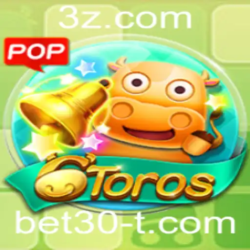 Descubra o Fascinante Jogo 6Toros e as Estratégias de Bet30
